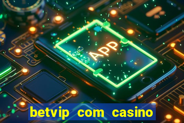 betvip com casino pgsoft fortune tiger